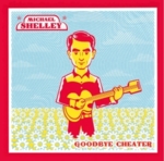 Michael Shelley Goodbye Cheater